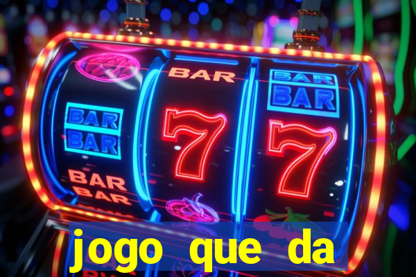 jogo que da dinheiro sem precisar depositar
